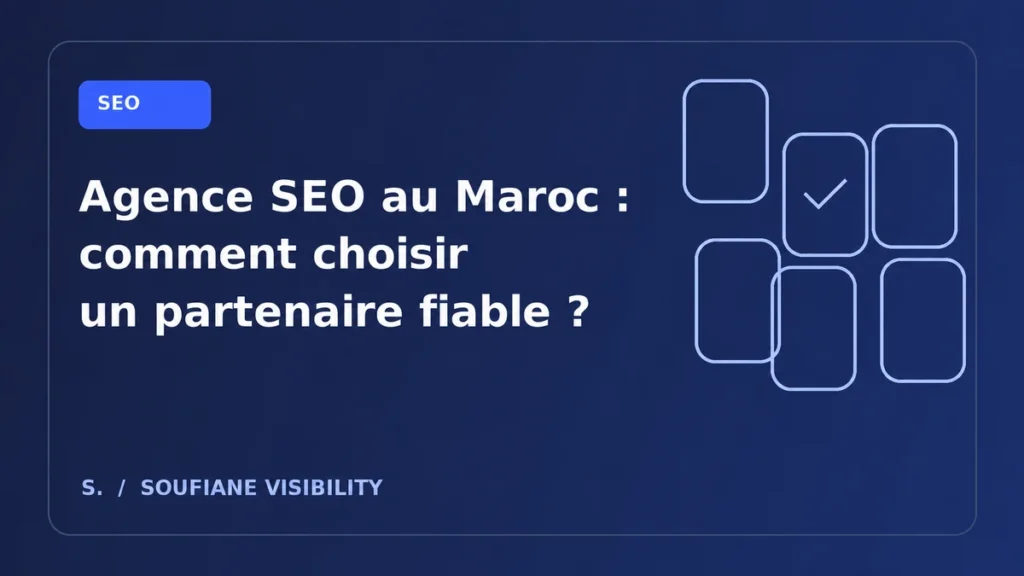 Visuel du guide : Comment choisir une agence SEO fiable au Maroc ?